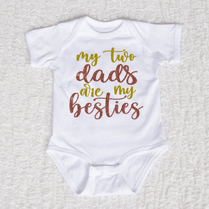 My Two Dads Are My Besties Short Sleeve White Bodysuit