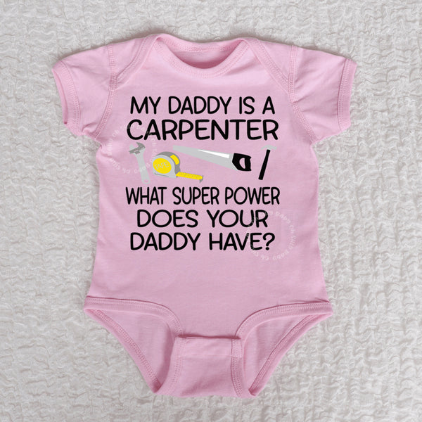 My Daddy is a Carpenter Bodysuit or Shirt Oh Silly Baby